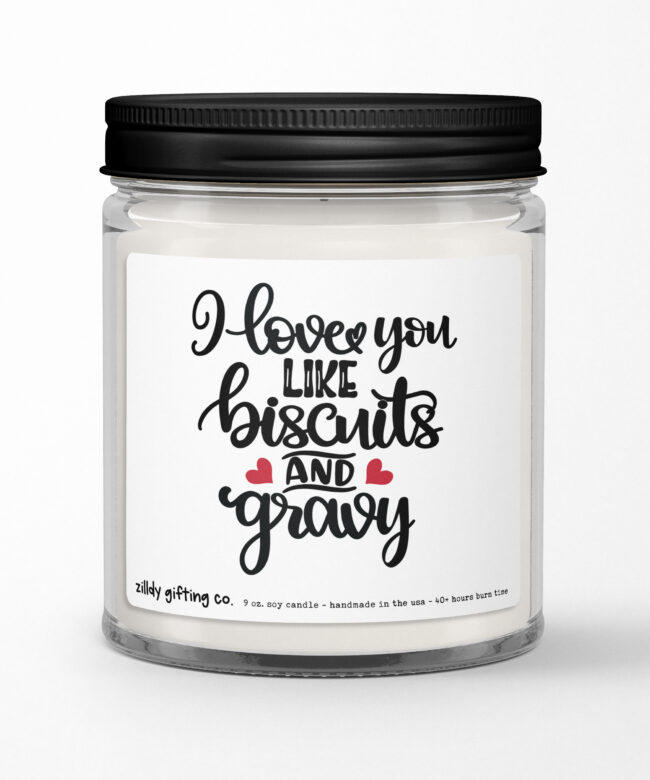 I Love You Like Biscuits and Gravy Personalized Soy Candle