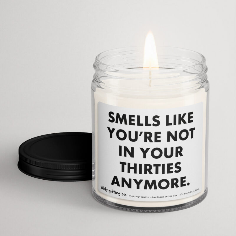 40th Birthday Gift • Smells Like You're Not In Your Thirties Anymore Personalized Soy Candle