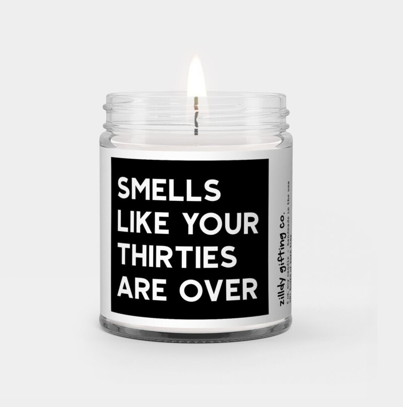 40th Birthday Gift - Smells Like Your Thirties Are Over Personalized Soy Candle Gift - Funny • Humor • Milestone