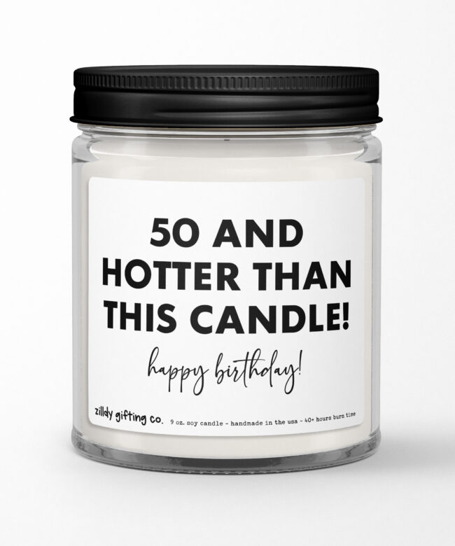 50th Birthday Gift • 50 and Hotter Than This Candle Personalized Soy Candle