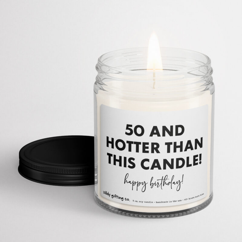 50th Birthday Gift • 50 and Hotter Than This Candle Personalized Soy Candle