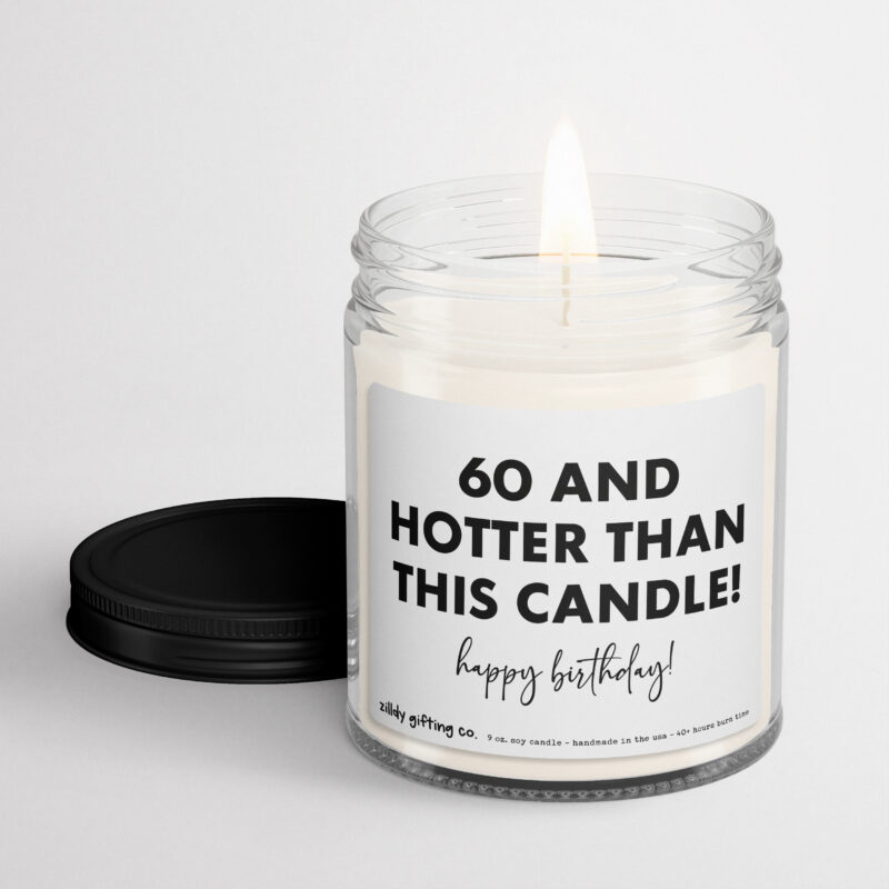 60th Birthday Gift • 60 and Hotter Than This Candle Personalized Soy Candle