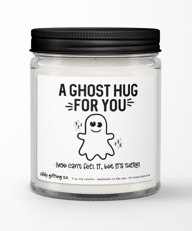 A Ghost Hug For You (You can't feel it, but it's there) • Personalized Soy Candle Gift