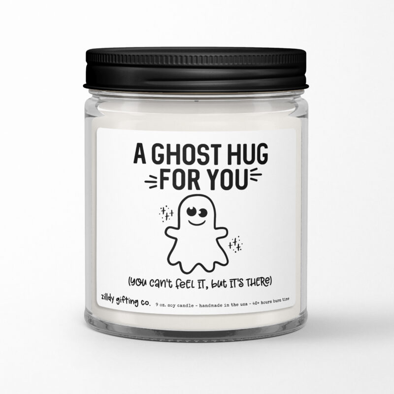 A Ghost Hug For You (You can't feel it, but it's there) • Personalized Soy Candle Gift