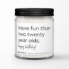 40th Birthday Gift • More Fun Than Two Twenty Year Olds • Personalized Soy Candle Gift