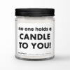 No One Holds A Candle To You Personalized Soy Candle