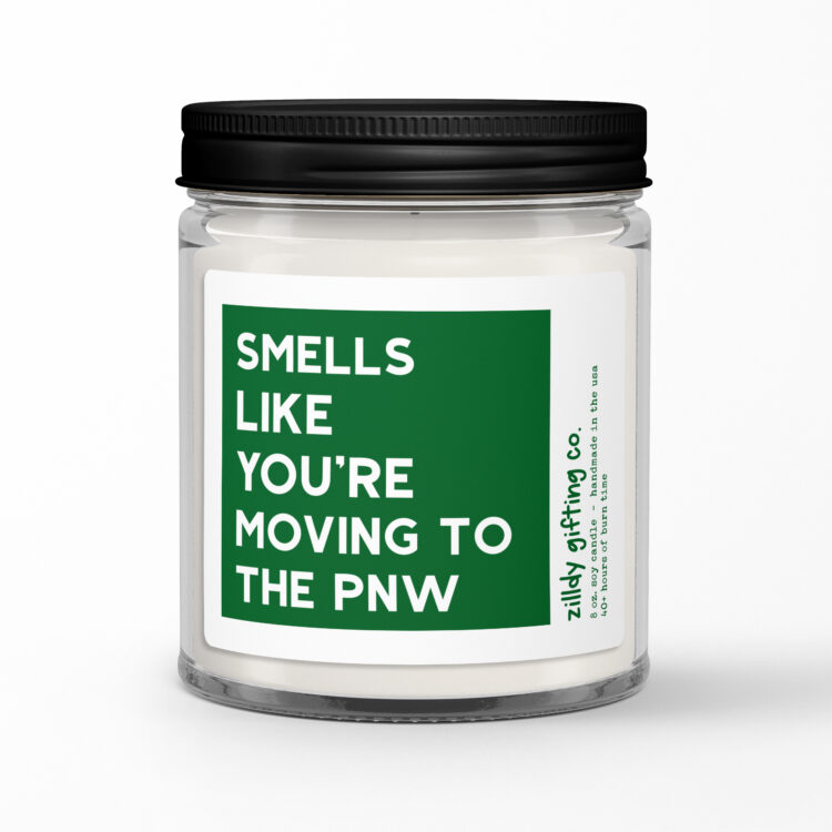 Smells Like You're Moving to the PNW • Personalized Soy Candle Gift