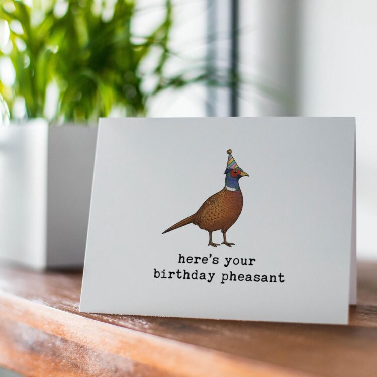 Funny Card – “Here’s Your Birthday Pheasant” - Pun Gift for Sportsman - Hunters